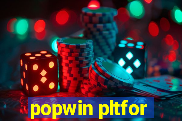 popwin pltfor